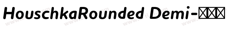 HouschkaRounded Demi字体转换